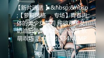 （下面巨乳大学生的联系方式和完整版）大屌操巨乳大学生