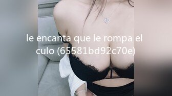 le encanta que le rompa el culo (65581bd92c70e)