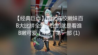 【新速片遞】 《重磅✅炸弹网红✅精品》推特惊艳宝藏女孩，极品长腿天然白虎美少女【小青茗】最新私拍+逼脸同框定制2部[4170M/MP4/30:00]