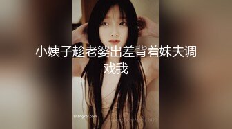 [MP4]STP26198 圆圆脸甜美小姐姐坐在身上有点羞涩掏出JB一顿吸骚起来边口边说骚话骑乘猛操大屁股 VIP0600