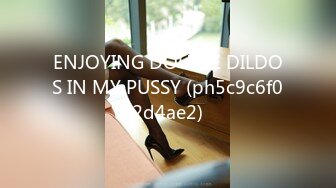 ENJOYING DOUBLE DILDOS IN MY PUSSY (ph5c9c6f02d4ae2)