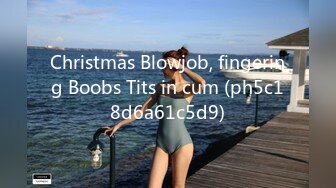 Christmas Blowjob, fingering Boobs Tits in cum (ph5c18d6a61c5d9)