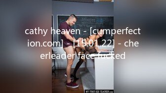 cathy heaven - [cumperfection.com] - [15.01.22] - cheerleader face fucked